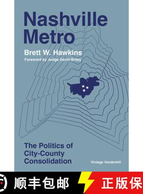 【3-4周达】Nashville Metro: The Politics of City-County Consolidation (Reissue) [9780826507426]