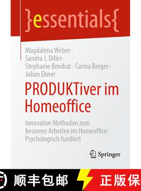 【3-4周达】PRODUKTiver im Homeoffice : Innovative Methoden zum besseren Arbeiten im Homeoffice: Psych... [9783662667811]