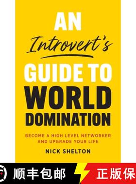 【3-4周达】An Introvert's Guide to World Domination: Become a High Level Networker and Upgrade Your Life [9781544515670]