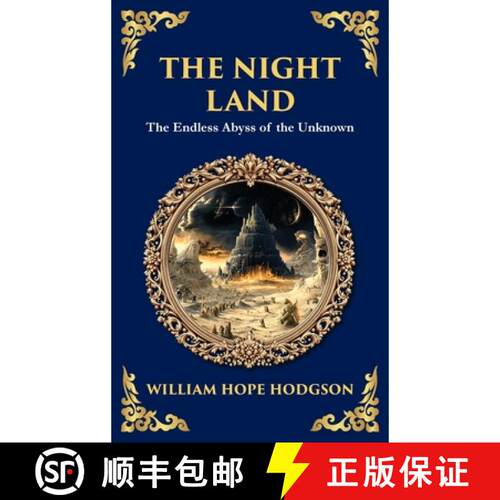 【3-4周达】精装 The Night Land: A Dark Futuristic Epic - Apocalyptic Visions and Heroic Horror (Delux... [9781806292127]