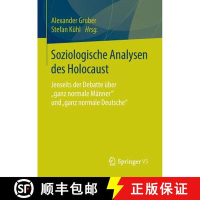 【3-4周达】Soziologische Analysen des Holocaust : Jenseits der Debatte über ganz normale Männer und... [9783658068943]