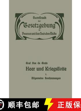 【3-4周达】Heer Und Kriegsflotte: Allgemeine Bestimmungen. Wehrpflicht, Heereseinrichtung Und Rechtsv... [9783662344118]