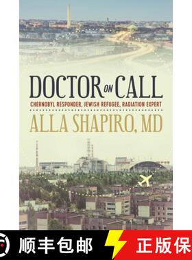 【3-4周达】Doctor on Call : Chernobyl Responder, Jewish Refugee, Radiation Expert [9781942134732]
