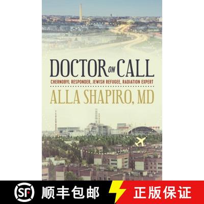 【3-4周达】Doctor on Call : Chernobyl Responder, Jewish Refugee, Radiation Expert [9781942134732]