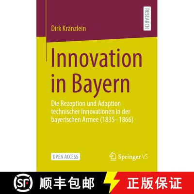 【3-4周达】Innovation in Bayern : Die Rezeption und Adaption technischer Innovationen in der bayerisc... [9783658395605]