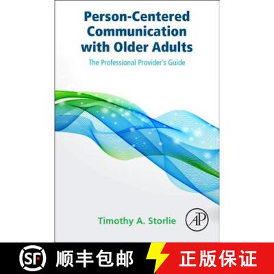 【3-4周达】Person-Centered Communication with Older Adults: The Professional Provider's Guide [9780124201323]