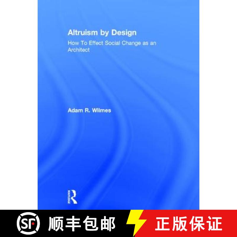 【3-4周达】Altruism by Design: How to Effect Social Change as an Architect [9780415702232]