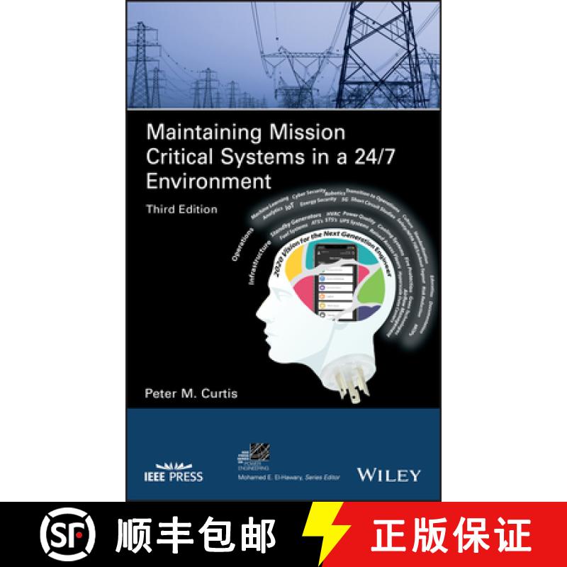 【3-4周达】Maintaining Mission Critical Systems In A 24/7 Environment, Third Edition [Wiley能源] [9781119506119]