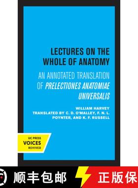预订 William Harvey Lectures on the Whole of Anatomy: An Annotated Translation of Prelectiones Anatom... [9780520320505]