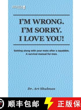 预订 I'm Wrong. I'm Sorry. I Love You!: Getting along with your mate after a squabble. A survival man... [9780998380964]