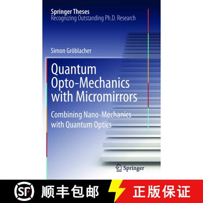 【3-4周达】Quantum Opto-Mechanics with Micromirrors : Combining Nano-Mechanics with Quantum Optics [9783642445965]