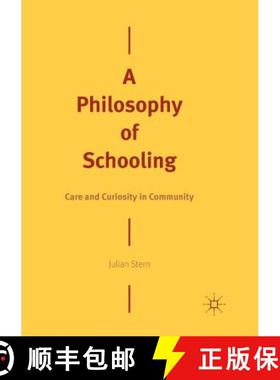 【3-4周达】A Philosophy of Schooling : Care and Curiosity in Community [9783030100780]