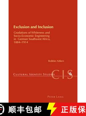 【3-4周达】Exclusion and Inclusion : Gradations of Whiteness and Socio-Economic Engineering in German... [9783039110605]