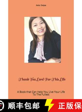 预订 Thank You Lord For This Life: A Book that Can Help You Live Your Life To The Fullest [9789710114238]