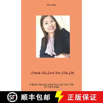 预订 Thank You Lord For This Life: A Book that Can Help You Live Your Life To The Fullest [9789710114238]