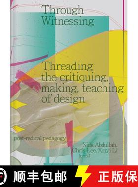 【3-4周达】Through Witnessing: Threading the Critiquing, Making, Teaching of Design [9789083350127]