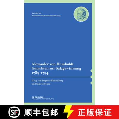 【3-4周达】Alexander Von Humboldt - Gutachten Zur Salzgewinnung 1789-1794: Mit Einer Studie Von Dagma... [9783110707717]