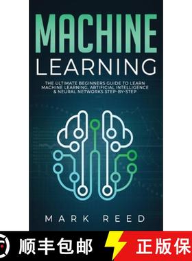 预订 Machine Learning: The Ultimate Beginners Guide to Learn Machine Learning, Artificial Intelligenc... [9781647710965]