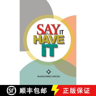 【3-4周达】Say It & Have It: Decrees, Affirmations, Confessions and Declarations of Faith for Locatin... [9789785049619]