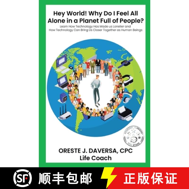 【3-4周达】Hey World! Why do I Feel All Alone in a Planet Full of People?: Learn How Technology has M... [9781952294358]