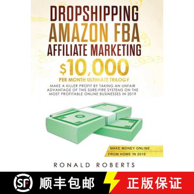 【3-4周达】Dropshipping, Amazon FBA, Affiliate Marketing: $10,000/mo Ultimate Trilogy Make a Killer P... [9781953693808]