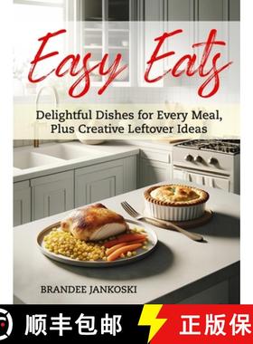 预订 Easy Eats Delightful Dishes for Every Meal, Plus Creative Leftover Ideas [9798989429035]