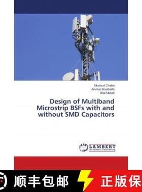 预订 Design of Multiband Microstrip BSFs with and without SMD Capacitors [9786139955084]