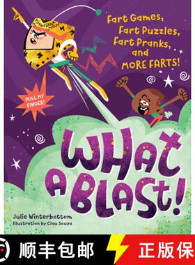 【3-4周达】What a Blast!: Fart Games, Fart Puzzles, Fart Pranks, and More Farts! [9781523513499]