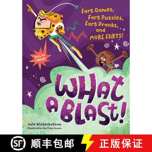 【3-4周达】What a Blast!: Fart Games, Fart Puzzles, Fart Pranks, and More Farts! [9781523513499]