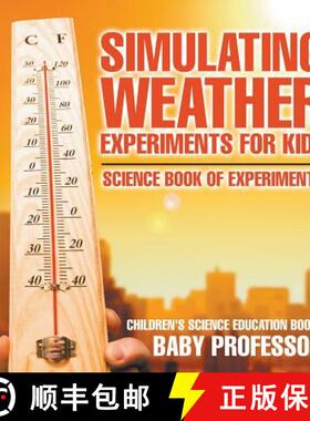 【3-4周达】Simulating Weather Experiments for Kids - Science Book of Experiments | Children's Science... [9781541913967]