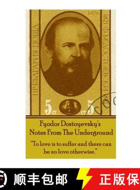 【3-4周达】Fyodor Dostoyevsky's Notes From The Underground: To love is to suffer and there can be no ... [9781780007144]