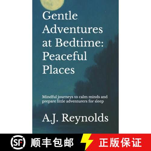 【3-4周达】Gentle Adventures at Bedtime: Peaceful Places: Mindful journeys to calm minds and prepare ... [9781997895169]