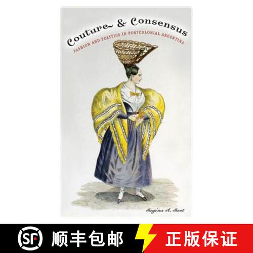 【3-4周达】精装 Couture and Consensus: Fashion and Politics in Postcolonial Argentina [9780816647934]