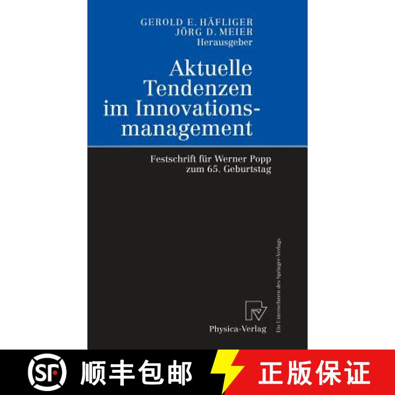 【3-4周达】Aktuelle Tendenzen im Innovationsmanagement : Festschrift für Werner Popp zum 65. Geburtstag [9783790812855]