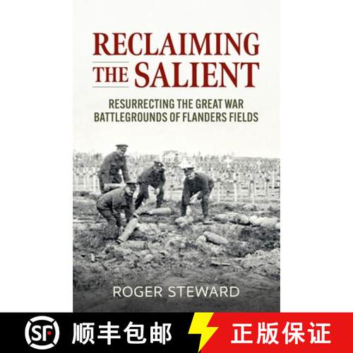 【3-4周达】Reclaiming the Salient: Resurrecting the Great War Battlegrounds of Flanders Fields [9781915113672]