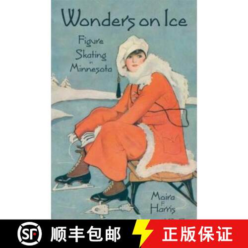 【3-4周达】Wonders on Ice : Figure Skating in Minnesota [9781880654354]