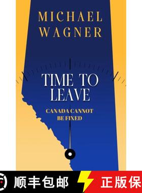 【3-4周达】Time to Leave: Canada Cannot Be Fixed [9781777504779]