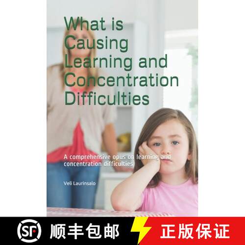 【3-4周达】What is Causing Learning and Concentration Difficulties: A comprehensive opus on learning ... [9789526732060]