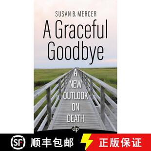 预订 A Graceful Goodbye: A New Outlook on Death [9781683092049]