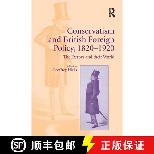 【3-4周达】Conservatism and British Foreign Policy, 1820�1920: The Derbys and Their World [9781032925462]