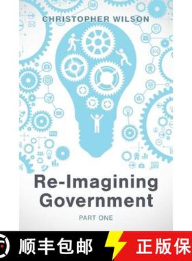 预订 Re-Imagining Government: Part 1: Governments Overwhelmed and in Disrepute [9781773706962]