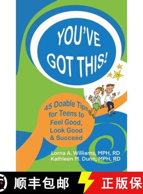 预订 You've Got This!: 45 Doable Tips for Teens to Feel Good, Look Good & Succeed [9780984854011]