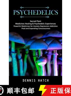 预订 Psychedelics: Sacred Plant Medicines Healing & Psychedelic Experiences (Powerful Medicines for A... [9781998038206]