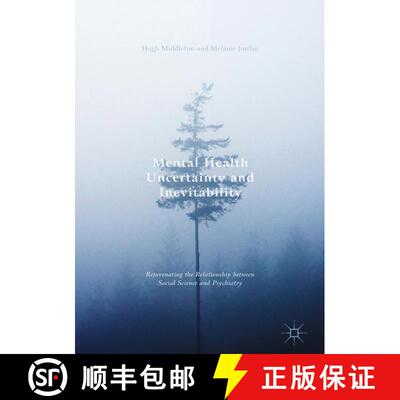 【3-4周达】精装 Mental Health Uncertainty and Inevitability : Rejuvenating the Relationship between S... [9783319439693]