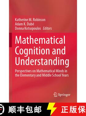 【3-4周达】Mathematical Cognition and Understanding: Perspectives on Mathematical Minds in the Elemen... [9783031291975]