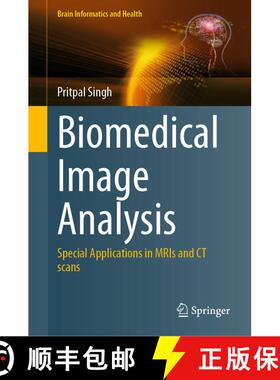 【3-4周达】Biomedical Image Analysis : Special Applications in MRIs and CT scans [9789819999385]