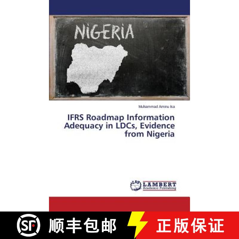 预订 IFRS Roadmap Information Adequacy in LDCs, Evidence from Nigeria [9783659365621]