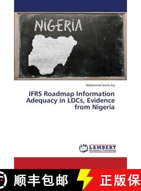 预订 IFRS Roadmap Information Adequacy in LDCs, Evidence from Nigeria [9783659365621]