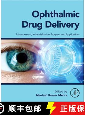 【3-4周达】Ophthalmic Drug Delivery: Advancement, Industrialization Prospect and Applications [9780443337819]
