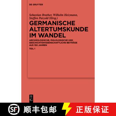 【3-4周达】Germanische Altertumskunde Im Wandel: Archäologische, Philologische Und Geschichtswissens... [9783110561852]